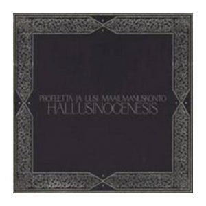Profeetta Ja Uusi Maailmanuskonto: Hallusinogenesis (CD)