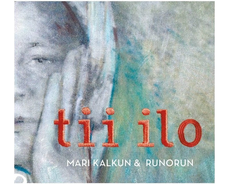 Mari Kalkun & Runorun: Tii ilo (CD)