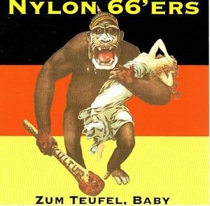 Nylon 66'ers : Zum Teufel, Baby (CD)