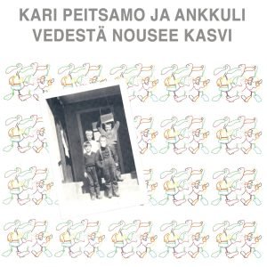 Kari Peitsamo Ja Ankkuli: Vedestä Nousee Kasvi (LP)