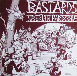 Bastards: Siberian Hardcore (LP)