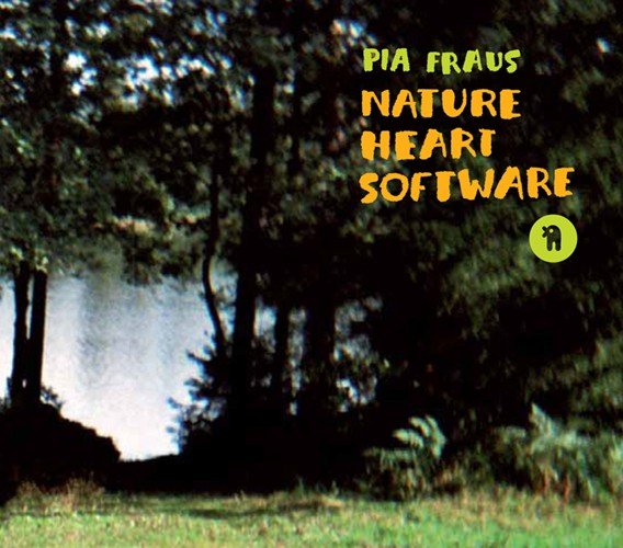 Pia Fraus: Nature Heart Software (CD)