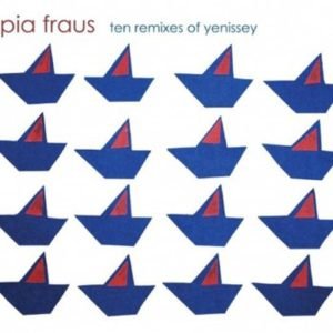 Pia Fraus: Ten Remixes of Yenissey (CD)