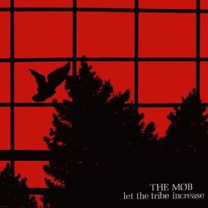 The Mob: Let The Tribe Increase (CD)
