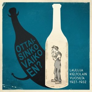 Various Artists: Ottaisinko vai en? Lauluja kieltolain vuosilta 1927-1932 (CD)