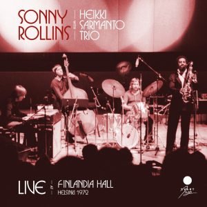 Sonny Rollins with Heikki Sarmanto Trio: Live at Finlandia Hall, Helsinki 1972 (CD)