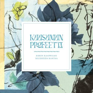 Kuusumun Profeetta: Kukin kaappiaan selässään kantaa (2 LP)