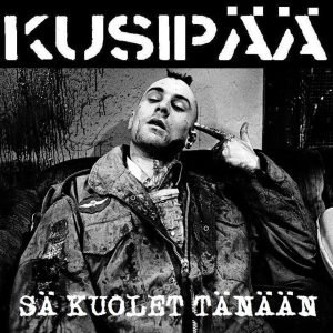 Kusipää: Sä Kuolet Tänään (7" EP)
