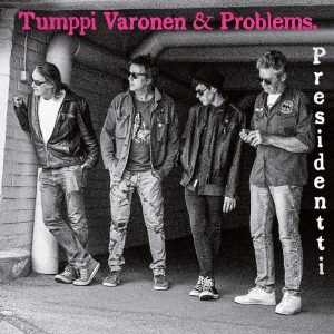 Tumppi Varonen & Problems: Presidentti (CDEP)