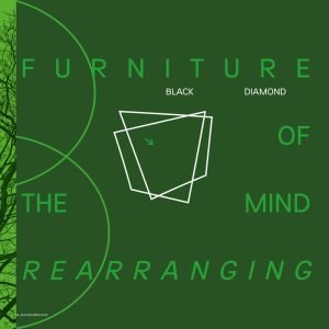 Black Diamond: Furniture Of the Mind Rearranging (2 LP)