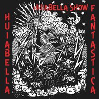 Huiabella Fantastica: Huiabella Show (7")