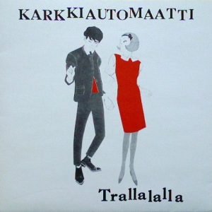 Karkkiautomaatti: Trallalalla (7")