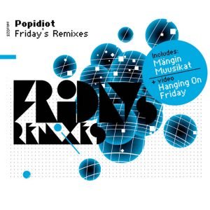 Popidiot: Friday´s Remixes (CD)