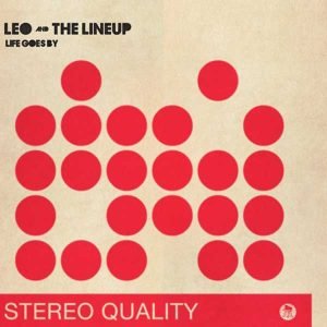 Leo and the Lineup: Life Goes By (7")