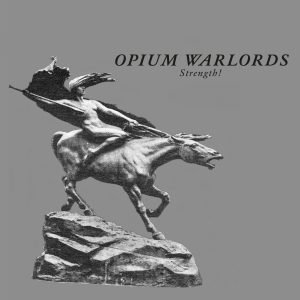 Opium Warlords: Strength! (2 CD)