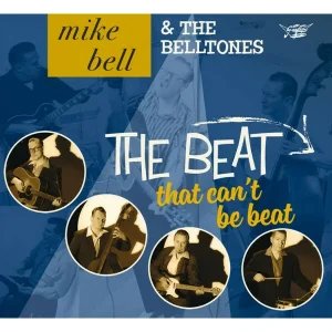 Mike Bell & The Belltones: The Beat that Can’t Be Beat (CD)