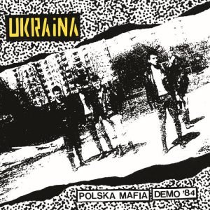 Ukraina: Polska Mafia - Demo '84 (7" EP)