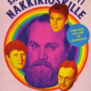Tero Alanko: Sateenkaari päättyi nakkikioskille - Pieni kirja Leevi and the Leavingsistä (kirja)